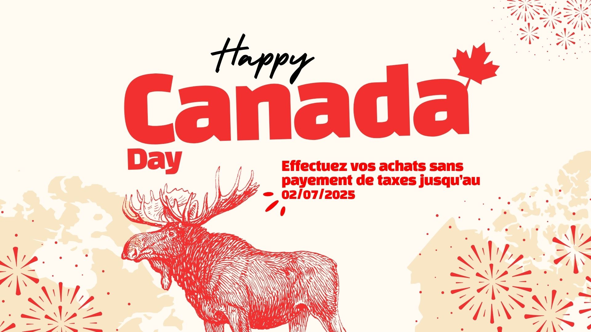 Graphique promotionnel de la fête du Canada avec un texte en rouge, une feuille d'érable, une illustration d'élan, des feux d'artifice et un avis sur la détaxe jusqu'au 2 juillet 2025, en anglais et en français.