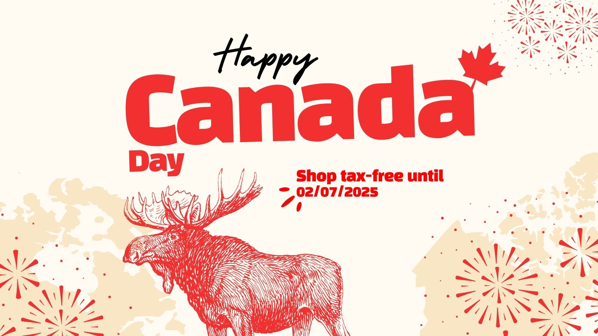 Promotional graphic with "Happy Canada Day," a red moose illustration, fireworks, and text: "Shop tax-free until 02/07/2025.