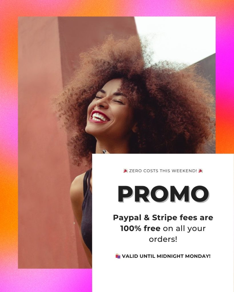 Smiling woman with curly hair stands outdoors; promotional text overlay announces zero Paypal and Stripe fees on all orders, valid until midnight Monday.